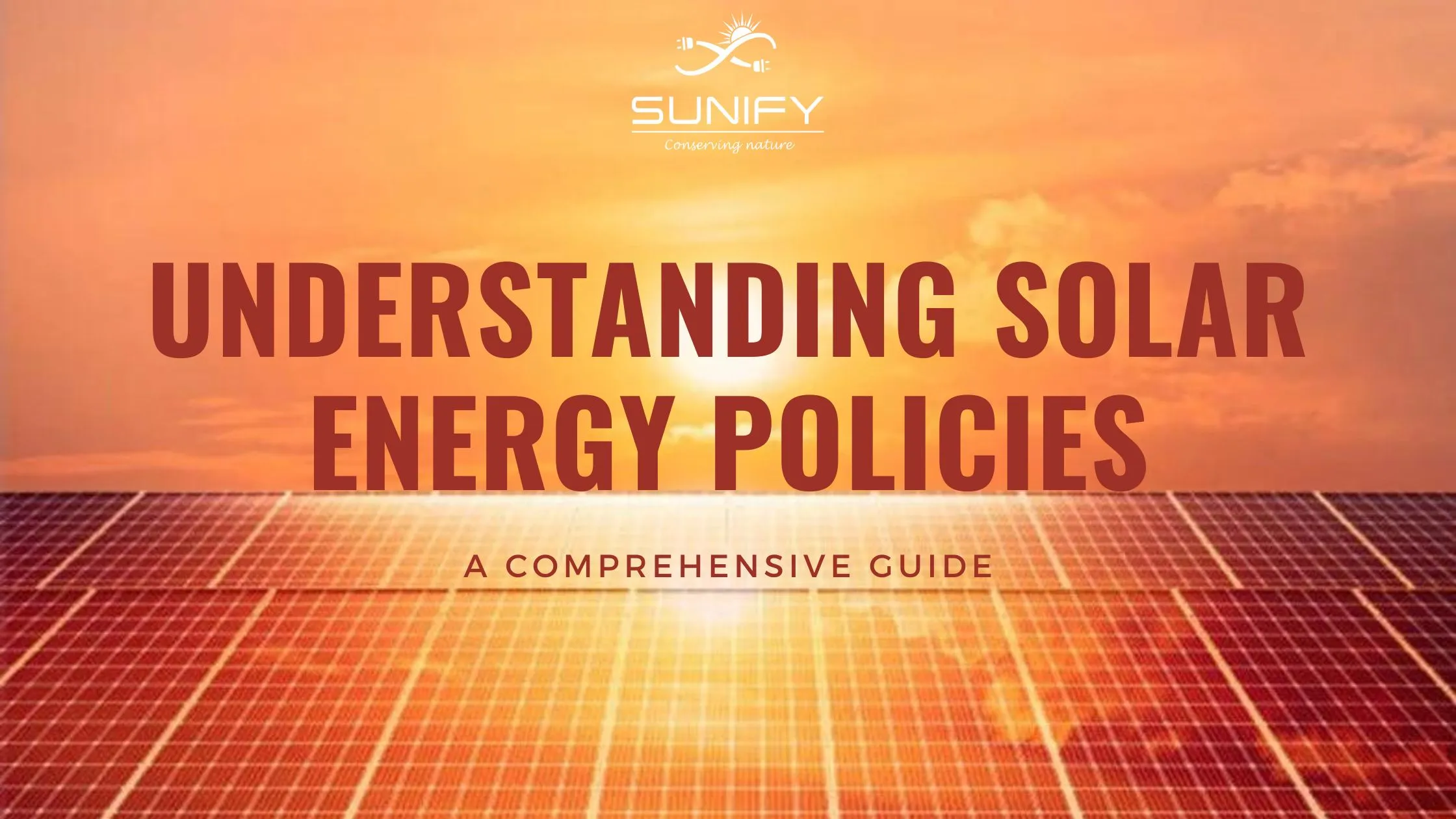 Understanding Solar Energy Policies: A Comprehensive Guide 