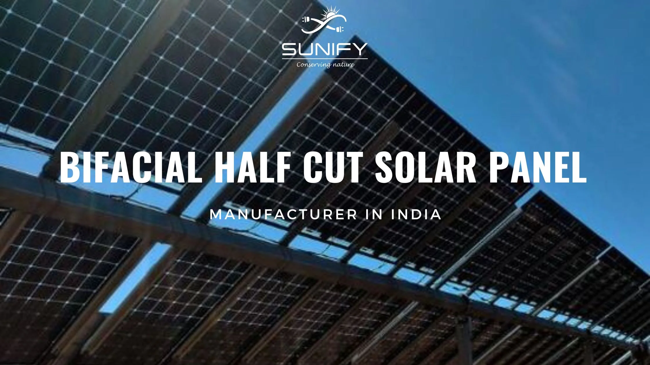 Bifacial Half Cut Solar Panel Manufacturer in India