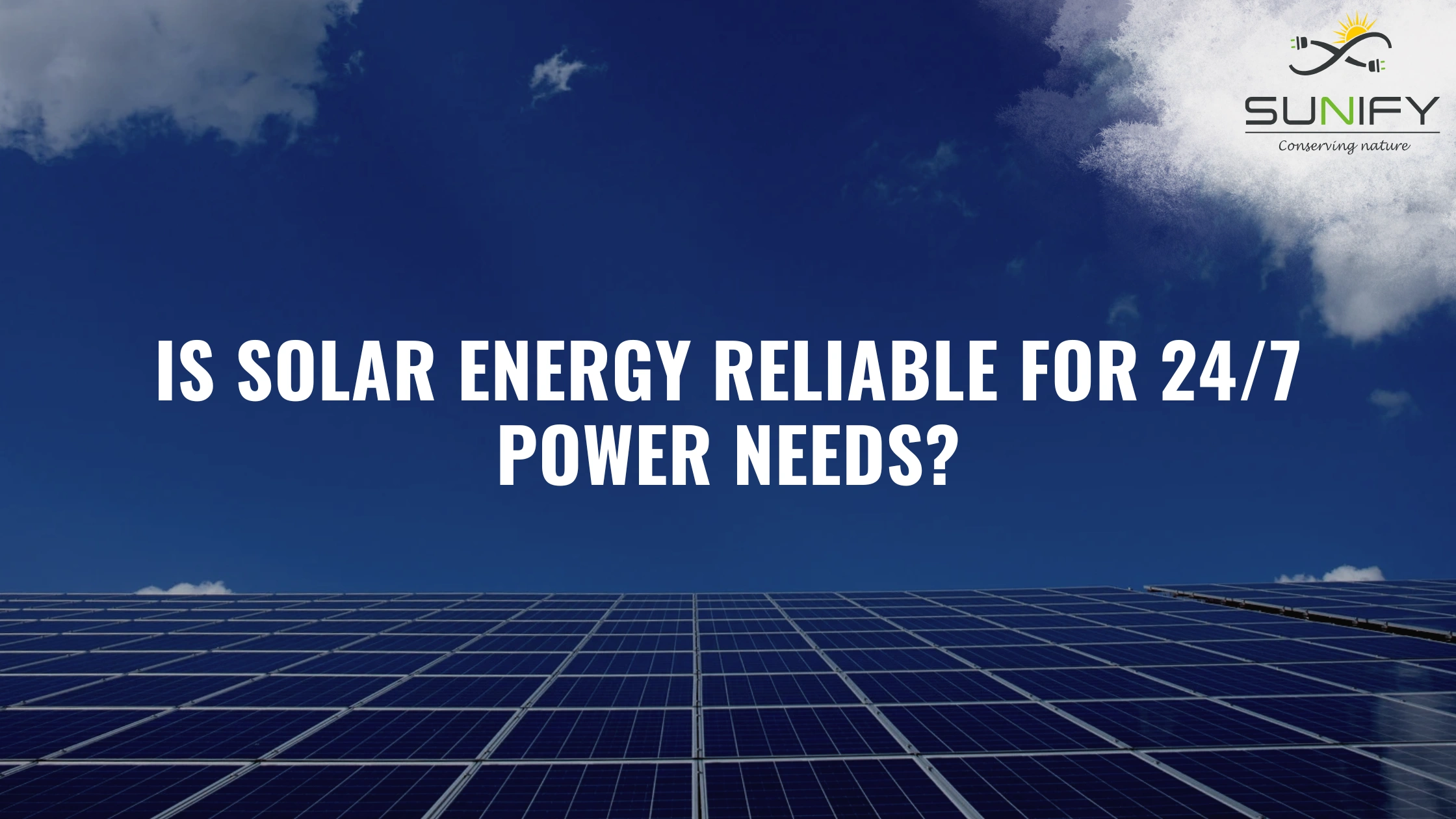 Is Solar Energy Reliable For 24/7 Power Needs?